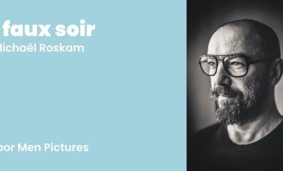 Le faux soir Michaël Roskam